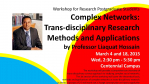 Workshop on 'Complex Networks: Trans-disciplinary Research Methods and Applications'